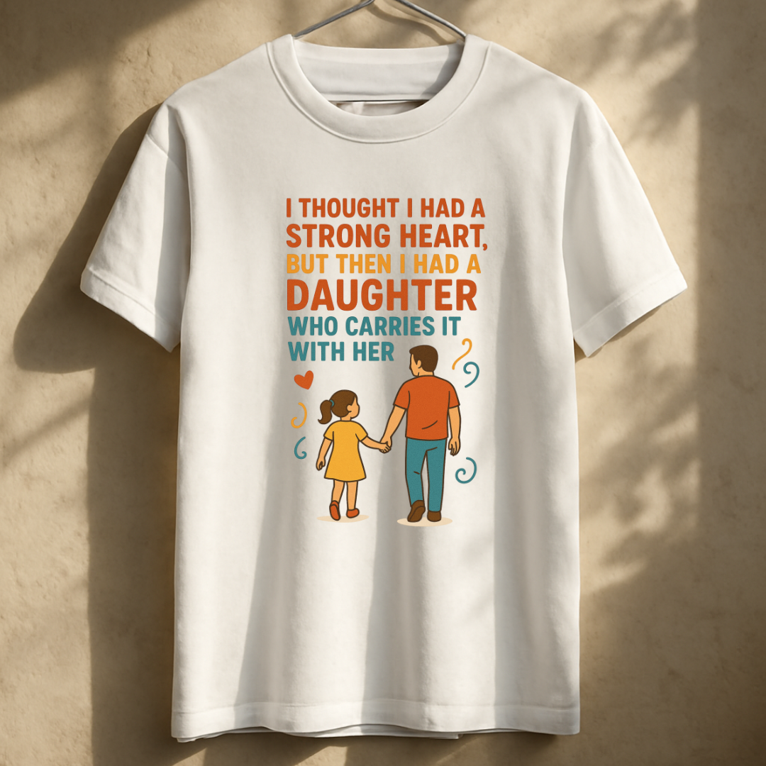 I thought I had a strong heart, but then I had a daughter who carries it with her Unisex Classic Crew T-Shirt