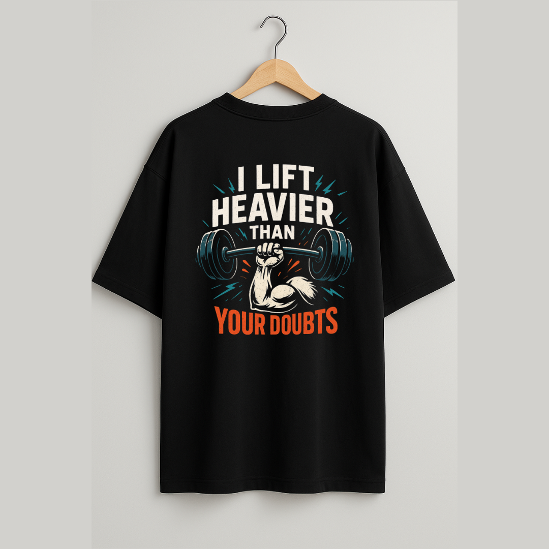 I lift heavier than YOUR doubts Unisex Oversized Classic T-Shirt