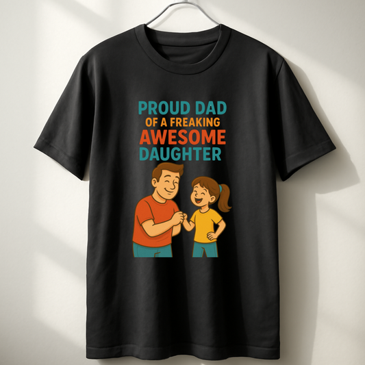Proud Dad of a FREAKING Awesome Daughter. Unisex Classic Crew T-Shirt